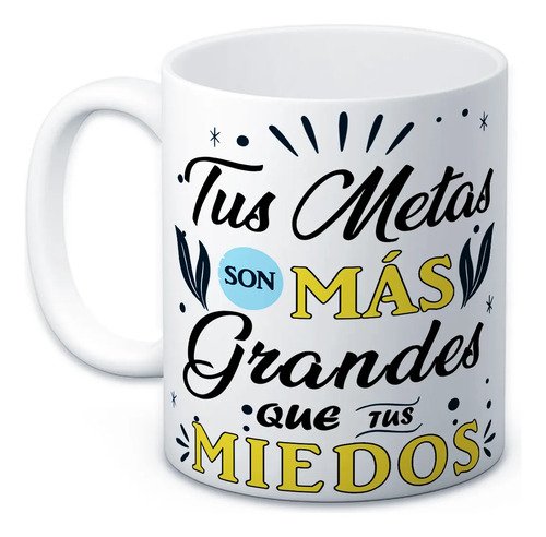 taza-frases-motivacionales-11oz-regalo-oficina-aesthetic-blanco-tus-metas-son-mas-grandes-que-tus-miedos